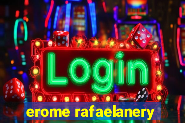 erome rafaelanery